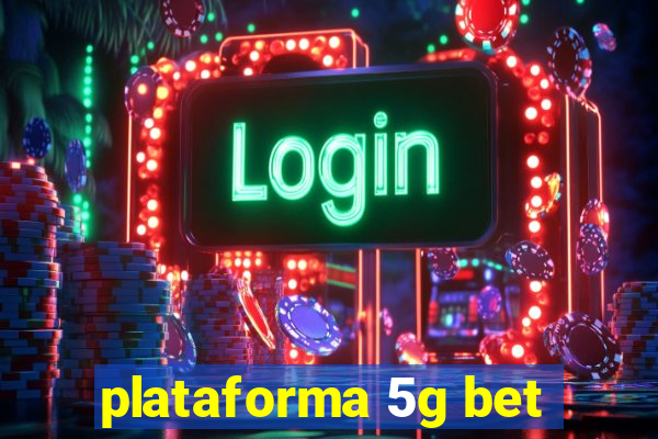 plataforma 5g bet